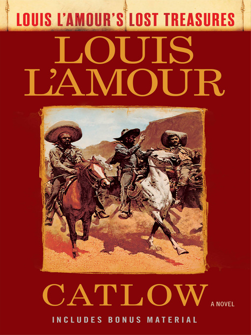 Title details for Catlow (Louis L'Amour's Lost Treasures) by Louis L'Amour - Available